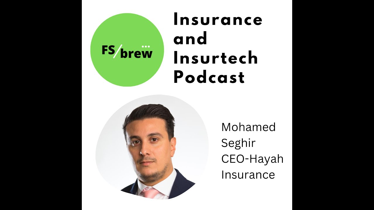 30: FS Brew speaks to Mohamed Seghir - CEO of Hayah, UAE's Digital Insurer. Driving Cultural Transformation in Insurance