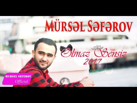 Mürsəl Səfərov — Olmaz sənsiz (2017)
