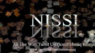Nissi-All The Way Turnt Up (Jesus Musiq Remix)