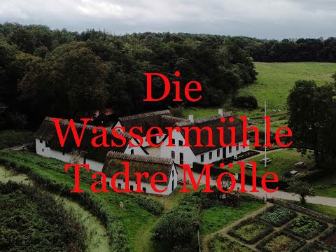 Die Wassermühle Tadre Mölle