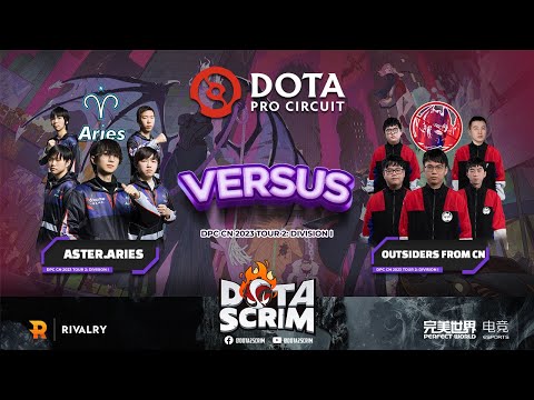 Aster.Aries vs Outsiders From CN - DPC CN 2023 Tour 2: Division I - Game Highlights - BO3
