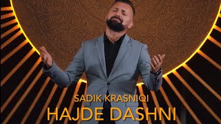 Sadik Krasniqi - Hajde Dashni