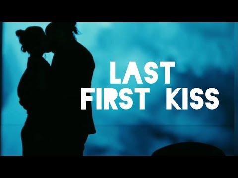 LAST FIRST KISS || Performance || Passion || Stolen || Accident