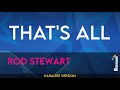 That's All - Rod Stewart (KARAOKE)