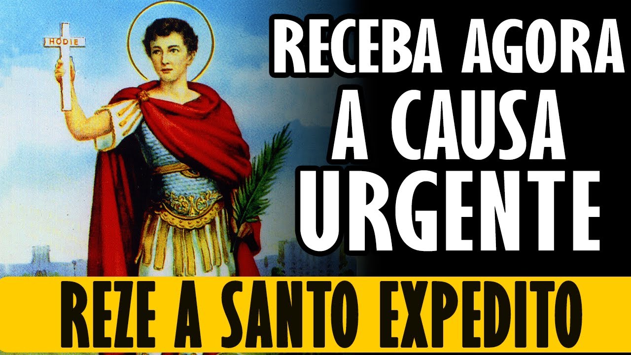 ORAÇÃO A SANTO EXPEDITO POR UMA CAUSA URGENTE