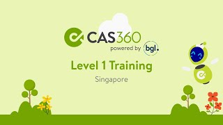 CAS 360 Singapore | Level 1 Training (February 2025) | Live webinar