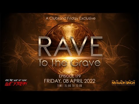 Deejay Nivaadh Singh - For The Love Of Music (Rave To The Grave Ep.179)