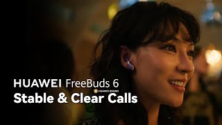 Huawei FreeBuds 6 - Stable & Clear Calls