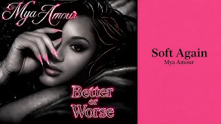 Mya Amour - Soft Again (Official Audio) | R&amp;B Love Song #myaamour #softera #lovesongs #newrnbmusic 