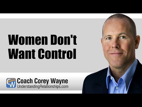 Why do women want to control men