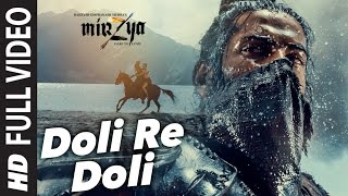 DOLI RE DOLI Full Video Song | MIRZYA | Shankar Ehsaan