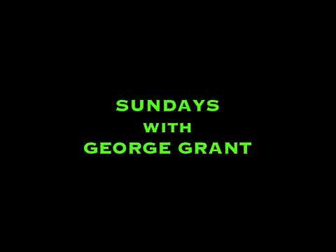 042620 SUNDAYS WITH GEORGE GRANT