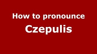 How to pronounce Czepulis