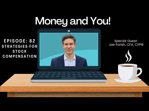 EP 82 "Strategies for Stock Compensation with Joe Forish, CFA, CFP