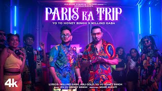 Paris Ka Trip (Video)  @Millind Gaba  X  @Yo Yo Ho