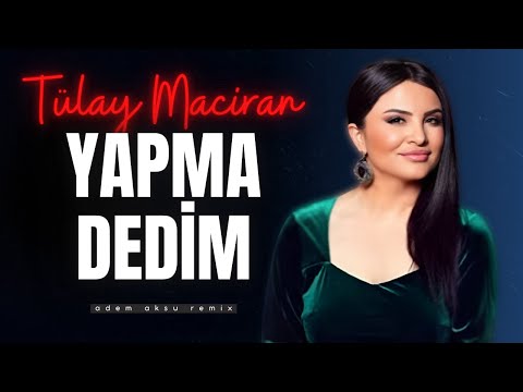 Tülay Maciran - YAPMA DEDİM | Türkü Trap Remix 2026