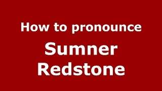 How to pronounce Sumner Redstone