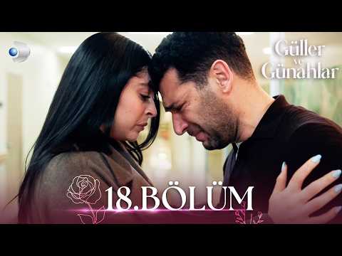 Güller ve Günahlar 18. Bölüm - Full Bölüm
