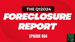 The Q12024 Foreclosure Report Findings