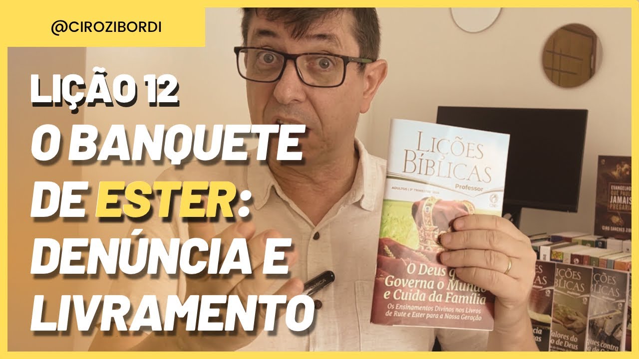 O Banquete de Ester: Denúncia e Livramento | ​⁠Lição 12 | CPAD | EBD | ​⁠​⁠​⁠@Cirozibordi