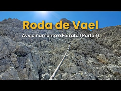 Nel cuore del Catinaccio - Avvicinamento e Ferrata Roda de Vael (Parte 1)