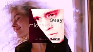 Michael Bublé - Sway - DatHazza Remix