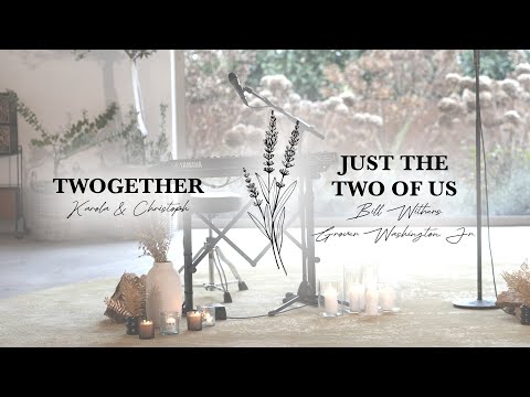 Just The Two Of Us - Bill Withers & Grover Washington Jr. (Twogether Cover)