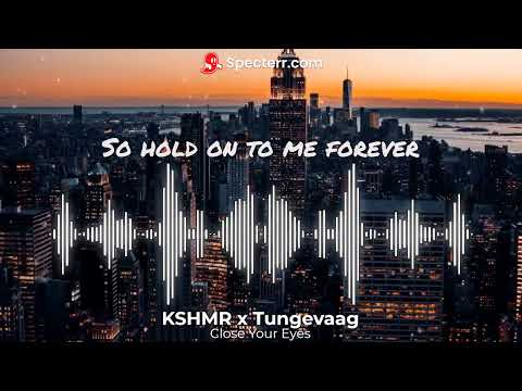 KSHMR x Tungevaag - Close Your Eyes (Lyric)