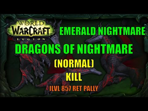 World of Warcraft: Legion - Emerald Nightmare - Dragons of Nightmare Kill (ilvl 857 Ret Pally)