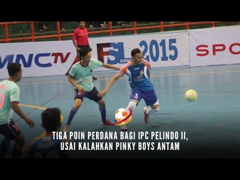Highlight FSL 2015: Pinky Boys Antam VS IPC Pelindo II