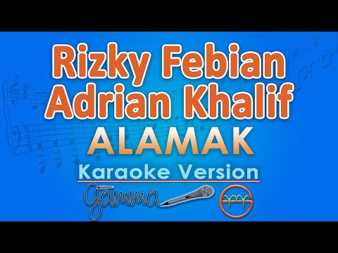 Rizky Febian & Adrian Khalif - Alamak (Karaoke) | GMusic