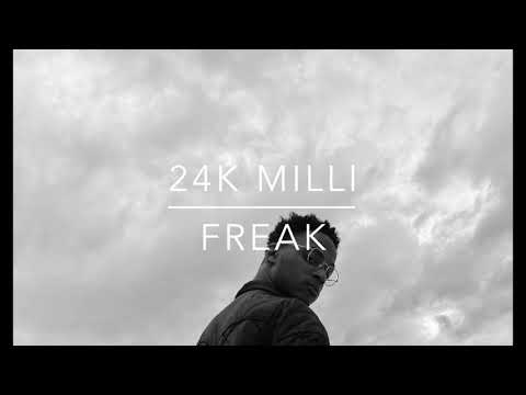 24K Milli - Freak