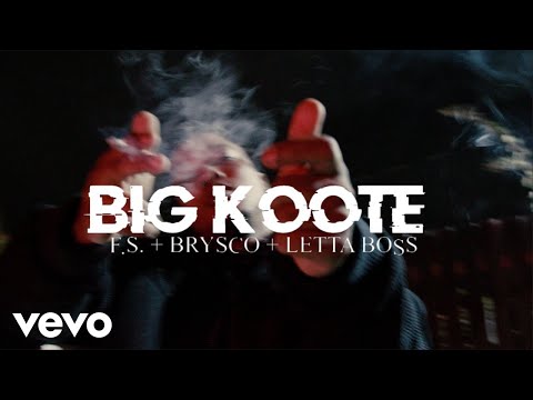 F.S., Brysco, Lettaboss - Big Koote (Official Video)