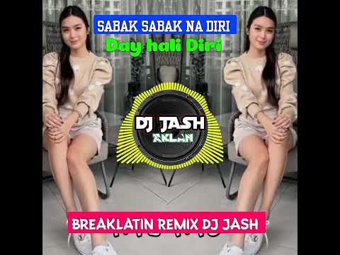 SABAK SABAK Na Diri|Breaklatin Remix DJ JASH