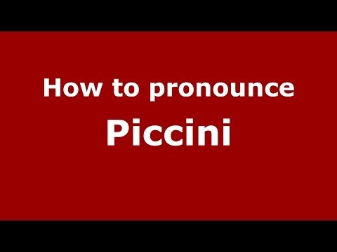 How to pronounce Piccini (Italian/Italy) - PronounceNames.com