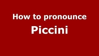 How to pronounce Piccini
