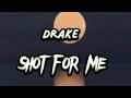 Drake Shot For Me Lyrics