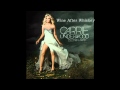 Carrie Underwood - Wine After Whiskey(FULL VERSION)