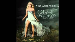 Carrie Underwood - Wine After Whiskey(FULL VERSION)