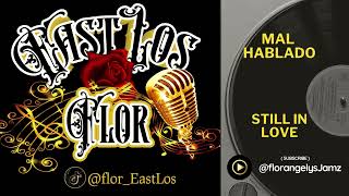 Mal Hablado - Im Still in Love - Love this one #flor_eastlos