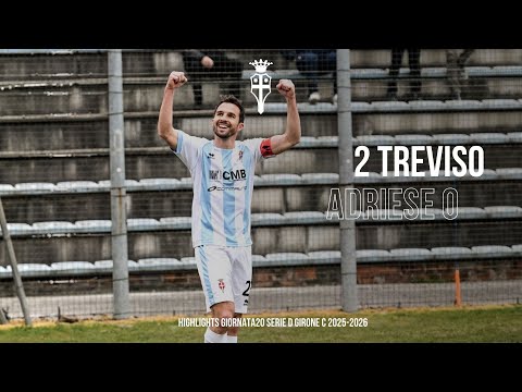 TREVISO Vs ADRIESE - HIGHLIGHTS - Giornata 20 serie d girone c 2025-2026