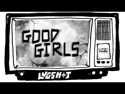 LOUIS of LNGSHOT - Good Girls (Lyrics)