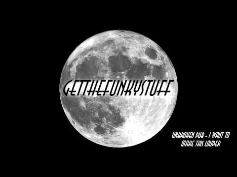 Unbroken Dub - I Want To Make This Louder