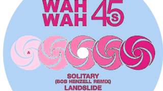 01 Landslide - Solitary (feat. Ernesto) (Bob Henzell Mix) [Wah Wah 45s]