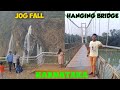 jog falls hanging bridge jog fall sharavati valley karnatak episode 4