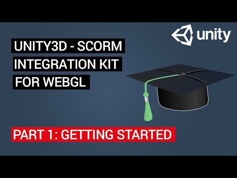 Unity3D SCORM Integration Kit for WebGL: Tutorial 1 - Getting Started