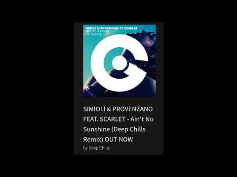 SIMIOLI & PROVENZANO FEAT. SCARLET - Ain't No Sunshine (Deep Chills Remix)