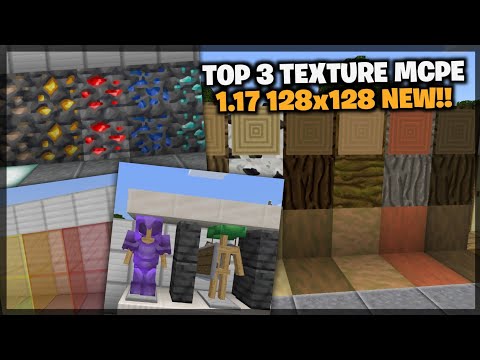 TOP 3 LATEST TEXTURE PACK 1.17 MCPE 128X128 |  SUITABLE FOR SURVIVAL - MINECRAFT POCKET EDITION