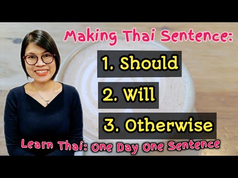 Forming Thai Sentences in 15 mins! Should/ Will/ Otherwise | Learn Thai one day one sentence
