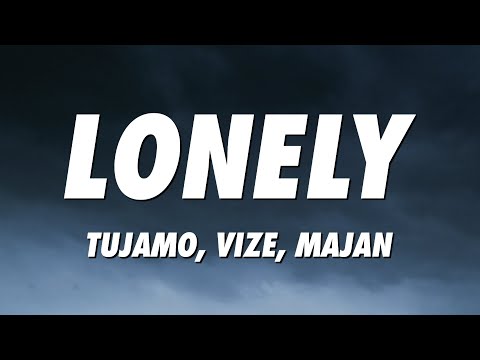 Tujamo x VIZE - Lonely (Lyrics) ft. Majan